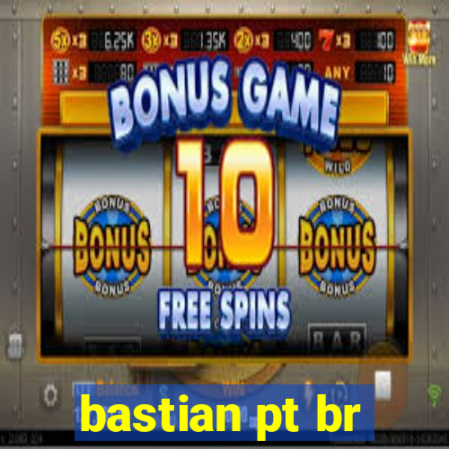 bastian pt br